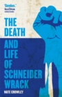 Image for The death and life of Schneider Wrack