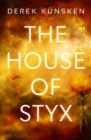 Image for The House of Styx: The first in a ground breaking new science fiction series from the best-selling author of The Quantum Magician.