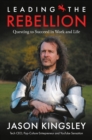 Image for Leading the Rebellion: Questing To Succeed In Work and Life