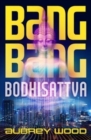 Image for Bang bang bodhisattva