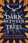 Image for The dark between the trees