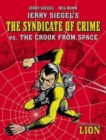 Image for Jerry Siegel&#39;s Syndicate of Crime vs. The Crook From Space