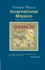 Image for Incarnational mission  : being with the world