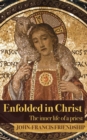 Image for Enfolded in Christ: The Inner Life of the Priest