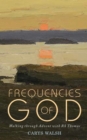 Image for Frequencies of God  : walking through advent with R.S. Thomas