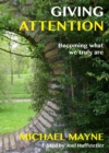 Image for Giving Attention: Becoming what we truly are