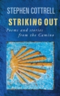 Image for Striking out  : poems and stories from the Camino