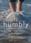Image for Walk humbly  : encouragements for living, working and being
