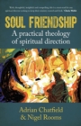 Image for Soul friendship  : a practical theology of spiritual direction