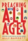 Image for Preaching With All Ages: Twelve Ways to Grow Your Skills and Your Confidence