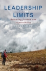 Image for Leadership to the limits  : balancing freedom and responsibility