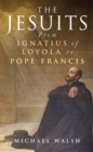 Image for Jesuits: From Ignatius of Loyola to Pope Francis