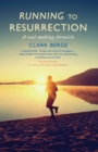 Image for Running to resurrection  : a soul-making chronicle