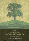 Image for The nearer you stand  : poems and pictures