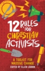 Image for 12 Rules for Christian Activists