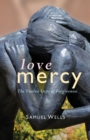 Image for Love mercy  : the twelve steps of forgiveness