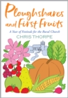 Image for Ploughshares and First Fruits: A Year of Festivals for the Rural Church