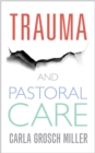 Image for Trauma and pastoral care: a practical handbook
