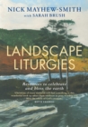 Image for Landscape liturgies  : outdoor worship resources from the Christian tradition