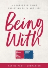 Image for Being with  : a course exploring Christian faith and life: Course participant&#39;s handbook