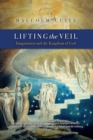 Image for Lifting the veil  : imagination and the kingdom of God