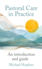 Image for Pastoral care in practice  : an introduction and guide