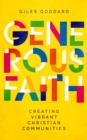 Image for Generous Faith : Creating vibrant Christian communities