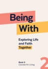 Image for Being With Book 2 Courses For Living