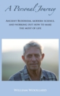 Image for A Personal Journey : Ancient Buddhism, Modern Science, and working out how to make the most of life