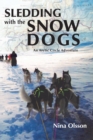 Image for Sledding with the snow dogs  : an Arctic Circle adventure