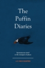 Image for The Puffin Diaries : Spontaneous Travel to the Strangest of Places