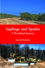 Image for Saplings and spades: a woodland returns