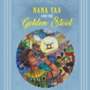 Image for Nana Yaa and the Golden Stool