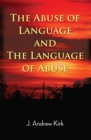 Image for The abuse of language and the language of abuse