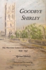 Image for Goodbye Shirley : The Wartime Letters of an Oxford Schoolboy 1939 - 1947