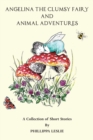 Image for Angelina the Clumsy Fairy and Animal Adventures