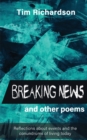 Image for Breaking News... and other Poems : Reflections About Events and the Conundrums of Living Today