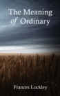 Image for The Meaning of Ordinary