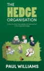 Image for The hedge organisation: a story to show how people can become lost in the corporate hedge