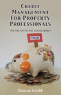 Image for Credit Management for Property Professionals: The Fine Art of Not Losing Money