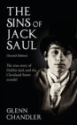 Image for The Sins of Jack Saul: The True Story of Dublin Jack and the Cleveland Street Scandal