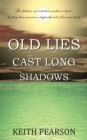 Image for Old Lies Cast Long Shadows
