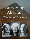Image for Surviving Aberfan: the people&#39;s story