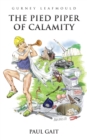 Image for Gurney Leafmould: The Pied Piper of Calamity