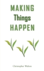 Image for Making Things Happen