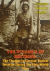 Image for Dynamics Of Doctrine: The Changes In German Tactical Doctrine During The First World War [Illustrated Edition]