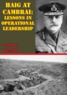 Image for Haig At Cambrai: Lessons In Operational Leadership
