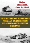 Image for Battle Of Kasserine Pass: An Examination Of Allied Operational Failings