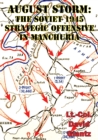 Image for August Storm: Soviet Tactical And Operational Combat In Manchuria, 1945 [Illustrated Edition]