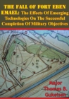 Image for Fall Of Fort Eben Emael: The Effects Of Emerging Technologies On The Successful Completion Of Military Objectives